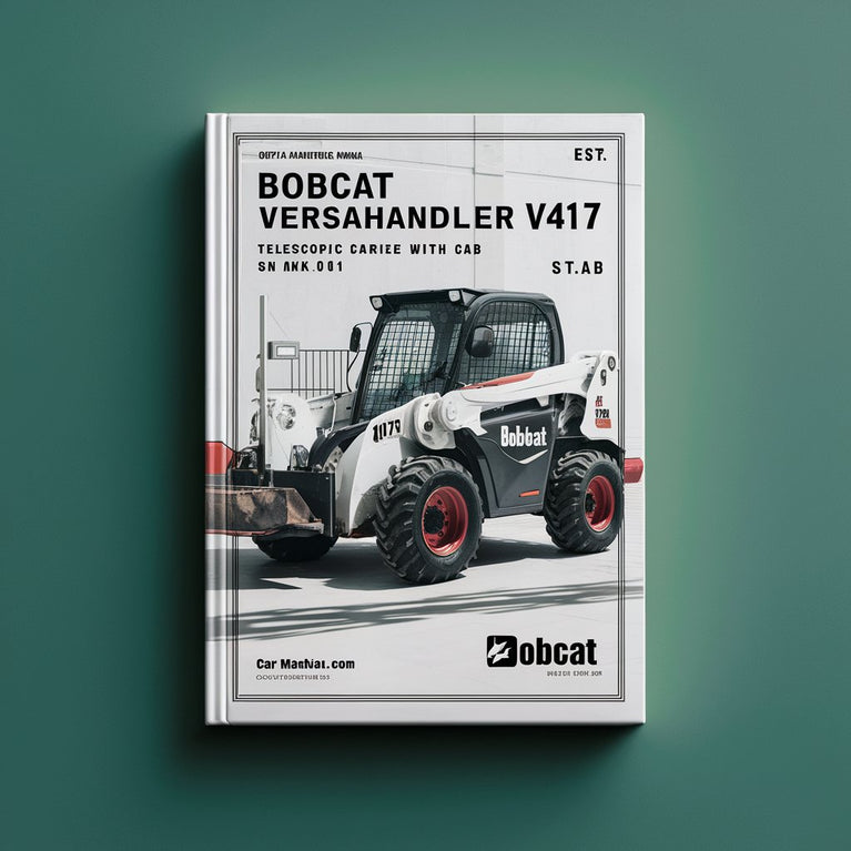 BOBCAT VERSAHAndLER V417 TELESCOPIC TOOL CARRIER WITH CAB SN A7MK11001 & Above Operation & Maintenance Manual