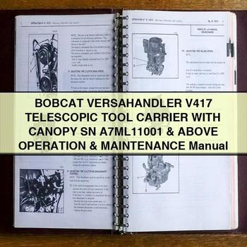 BOBCAT VERSAHAndLER V417 TELESCOPIC TOOL CARRIER WITH CANOPY SN A7ML11001 & Above Operation & Maintenance Manual