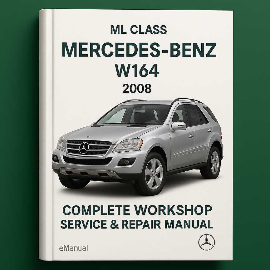 Mercedes Benz ML Class W164 Complete Workshop Service Repair Manual 2008