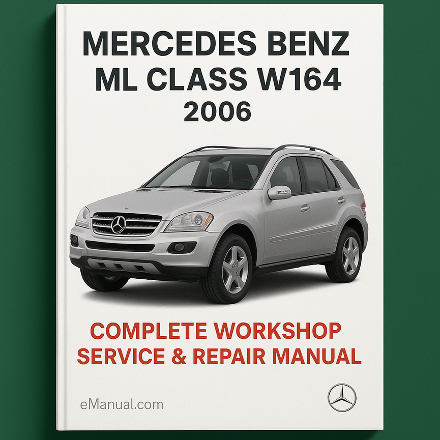 Mercedes Benz ML Class W164 Complete Workshop Service Repair Manual 2006