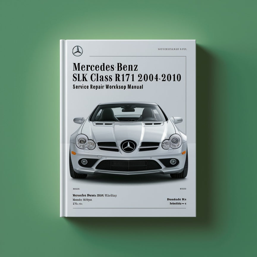 Mercedes Benz SLK Class R171 2004-2010 Service Repair Workshop Manual