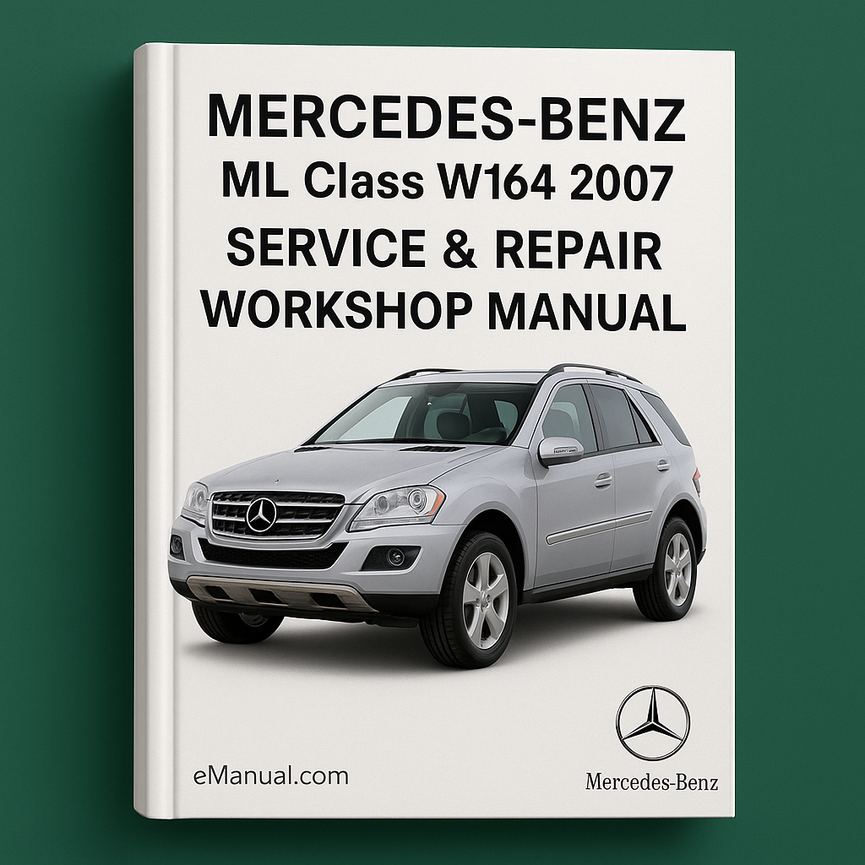 Mercedes Benz ML Class W164 2007 Service Repair Workshop Manual