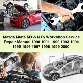 Mazda Miata MX-5 MX5 Workshop Service Repair Manual 1990 1991 1992 1993 1994 1995 1996 1997 1998 1999 2000