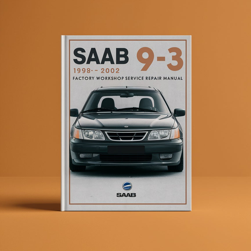Saab 9-3 1998-2002 Factory Workshop Service Repair Manual PDF Download