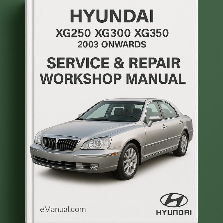 Hyundai XG250 XG300 XG350 Service Repair Workshop Manual 2003 ONWARDS
