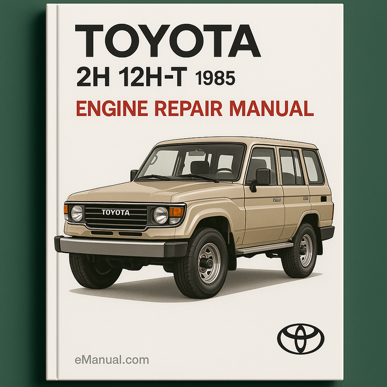 TOYOTA 2H 12H-T Engine Repair Manual 1985