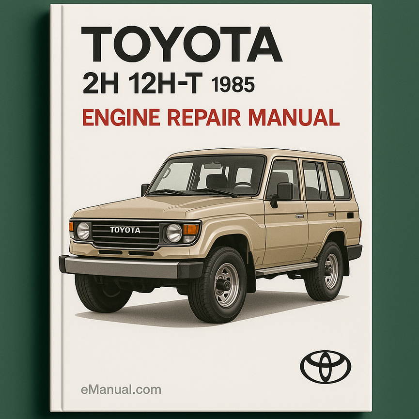 TOYOTA 2H 12H-T Engine Repair Manual 1985