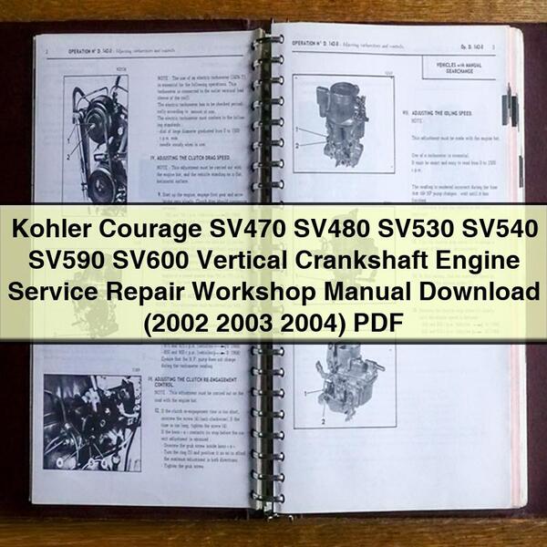 Kohler Courage SV470 SV480 SV530 SV540 SV590 SV600 Vertical Crankshaft Engine Service Repair Workshop Manual (2002 2003 2004)