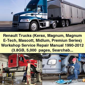 Renault Trucks (Kerax Magnum Magnum E-Tech Mascott Midlum Premiun Series) Workshop Service Repair Manual 1990-2012 (3.8GB 5 000+ pages Searchable )