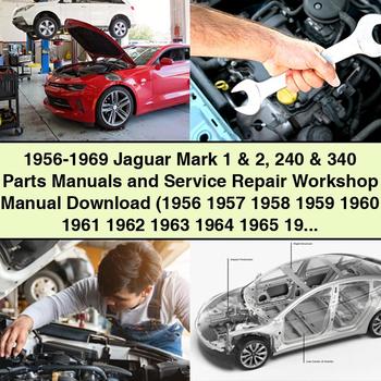1956-1969 Jaguar Mark 1 & 2 240 & 340 Parts Manuals and Service Repair Workshop Manual  (1956 1957 1958 1959 1960 1961 1962 1963 1964 1965 1966 1967 1968 1969)