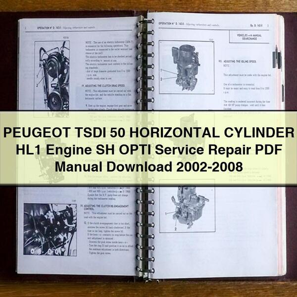 PEUGEOT TSDI 50 HORIZONTAL CYLINDER HL1 Engine SH OPTI Service Repair Manual 2002-2008