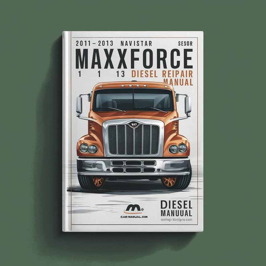 2011-2013 Navistar Maxxforce 11 &amp; 13 Diesel-Reparaturhandbuch