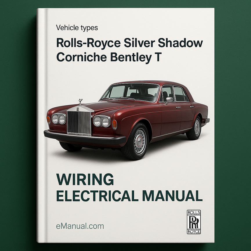 Rolls-Royce Silver Shadow Corniche Bentley T Wiring ELECTRCAL Manual