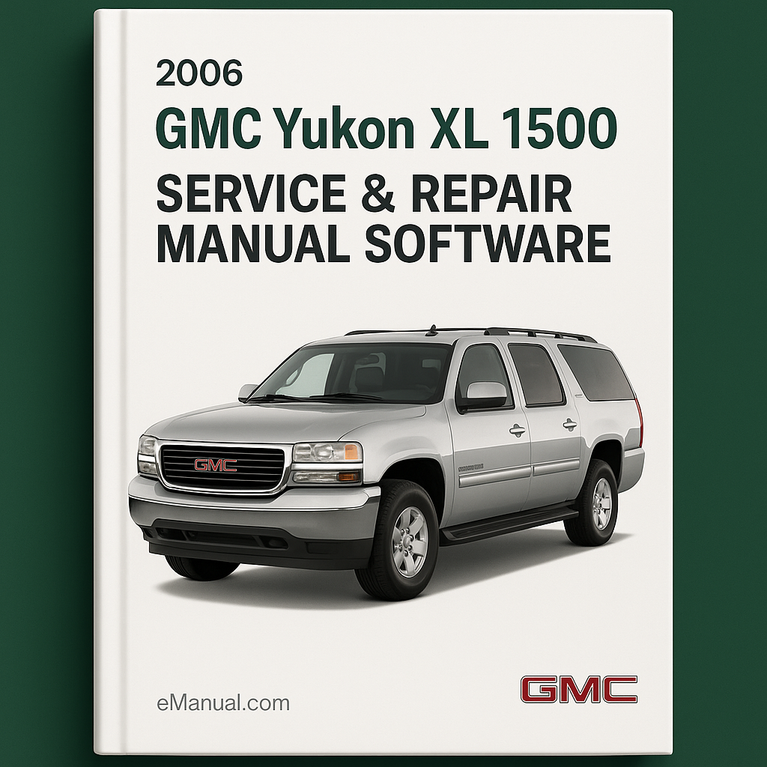 2006 GMC Yukon XL 1500 Service & Repair Manual Software