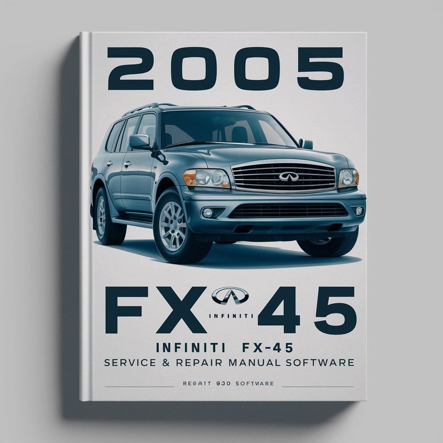 2005 Infiniti FX45 Service & Repair Manual Software PDF Download