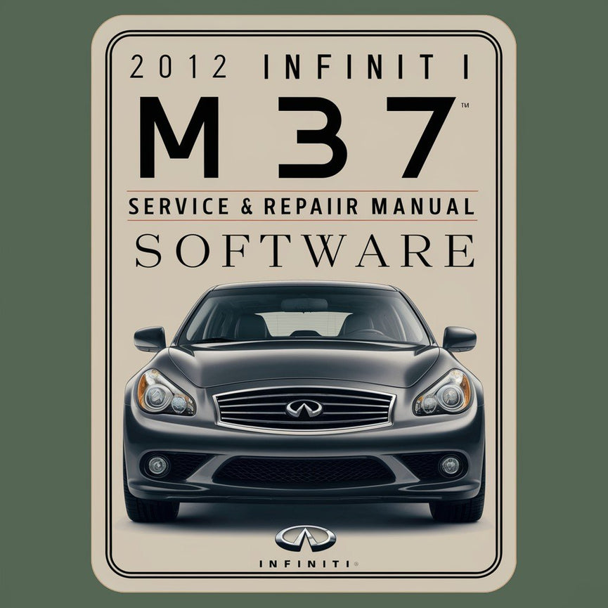 2012 Infiniti M37 Service & Repair Manual Software PDF Download