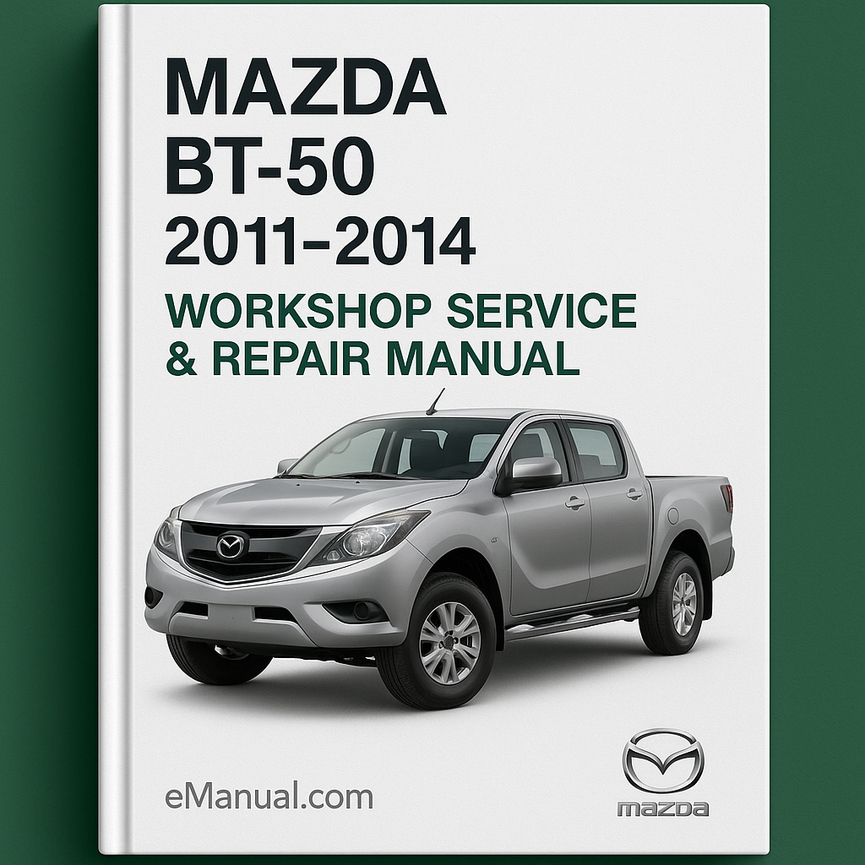 Mazda BT-50 BT50 2011-2014 Workshop Service Repair Manual