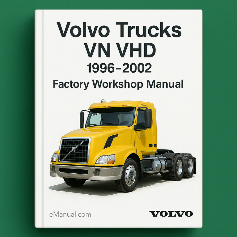 Volvo Trucks VN VHD 1996-2002 Factory Workshop Manual