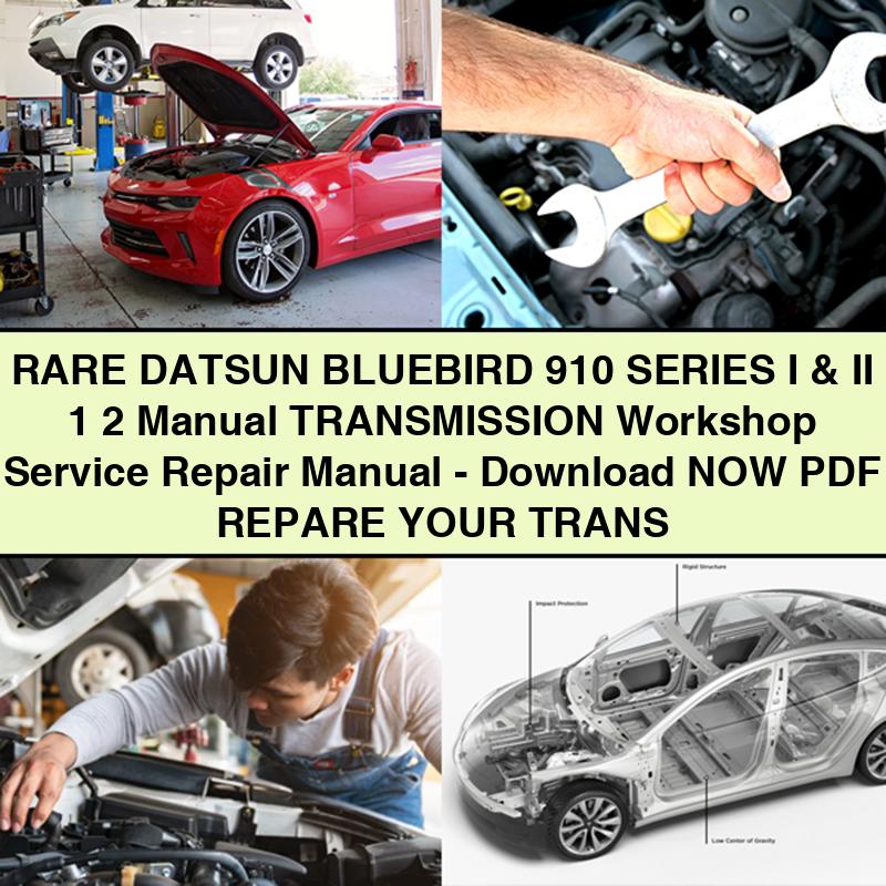 RARE DATSUN BLUEBIRD 910 Series I & II 1 2 Manual Transmission Workshop Service Repair Manual-PDF REPARE YOUR TRANS