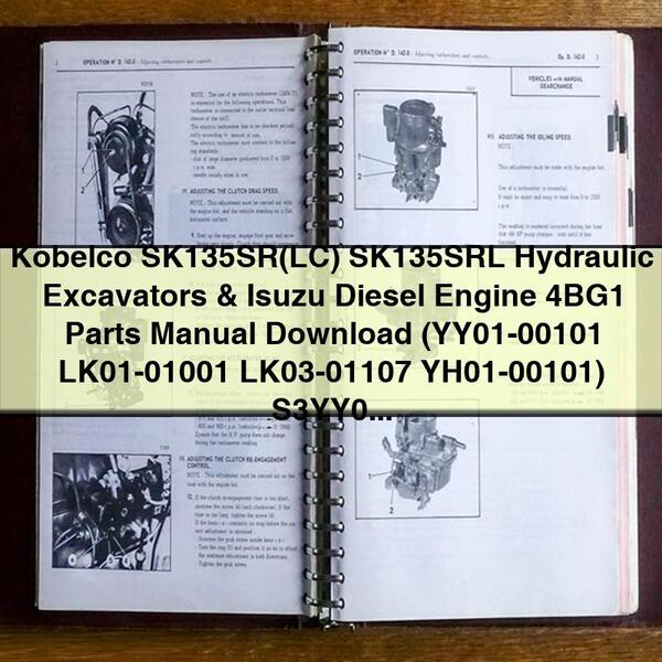 Kobelco SK135SR(LC) SK135SRL Hydraulic Excavators & Isuzu Diesel Engine 4BG1 Parts Manual (YY01-00101 LK01-01001 LK03-01107 YH01-00101) S3YY00003ZE04