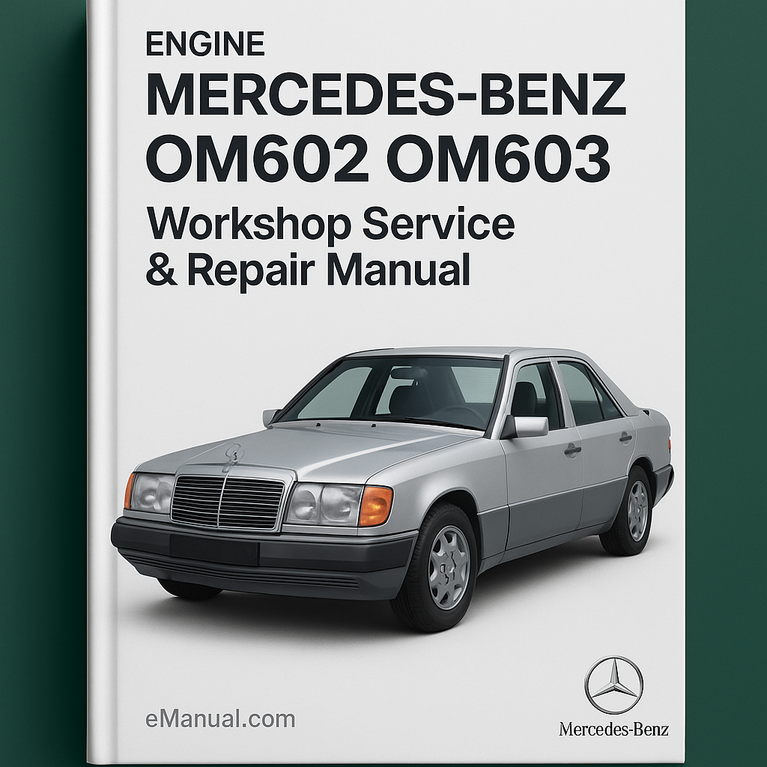 Mercedes Benz om602 om603 Engine Workshop Service Repair Manual