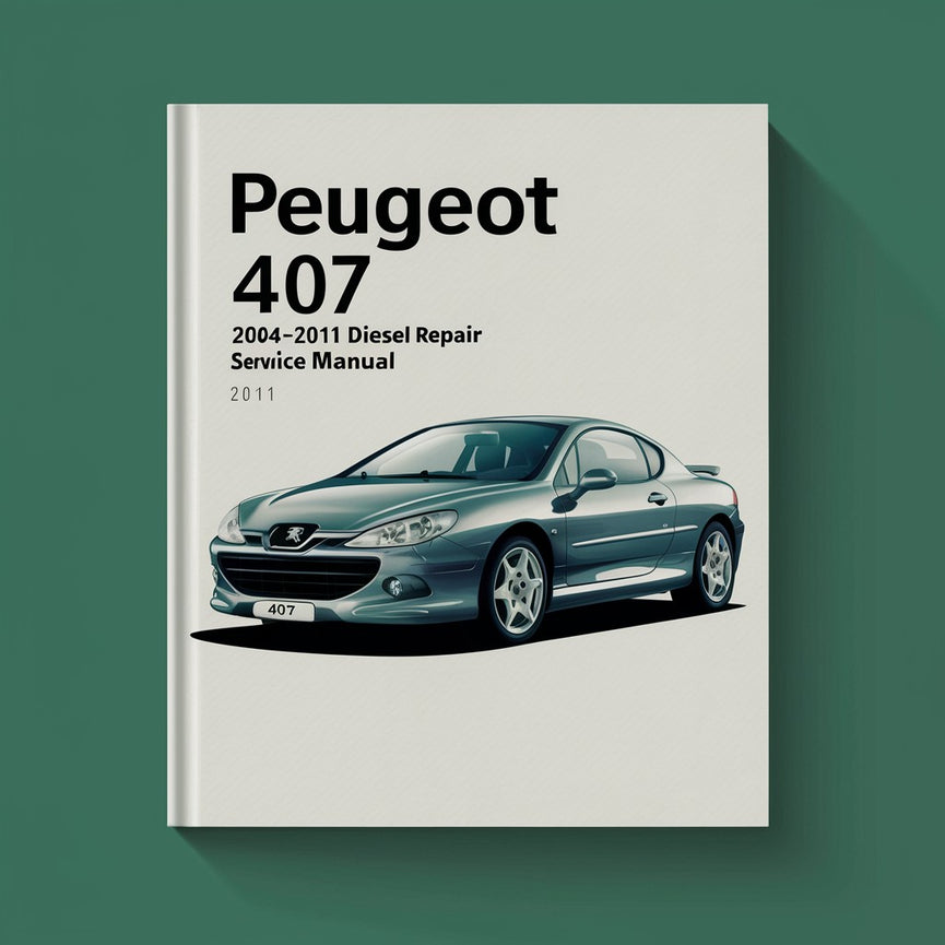 Peugeot 407 2004-2011 Diesel Service Repair Manual