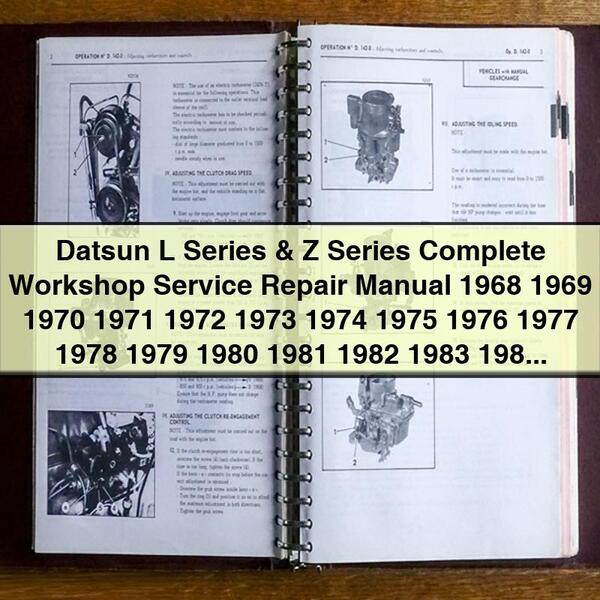 Datsun L Series & Z Series Complete Workshop Service Repair Manual 1968 1969 1970 1971 1972 1973 1974 1975 1976 1977 1978 1979 1980 1981 1982 1983 1984 1985 1986