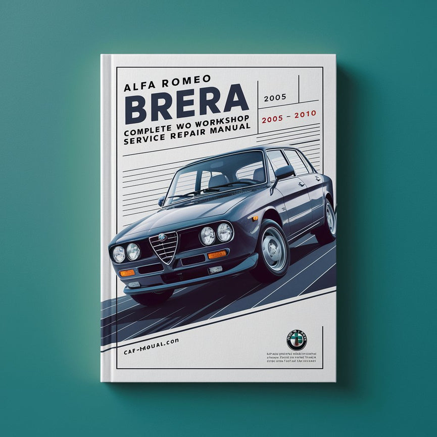 Alfa Romeo Brera Complete Workshop Service Repair Manual 2005 2006 2007 2008 2009 2010 PDF Download