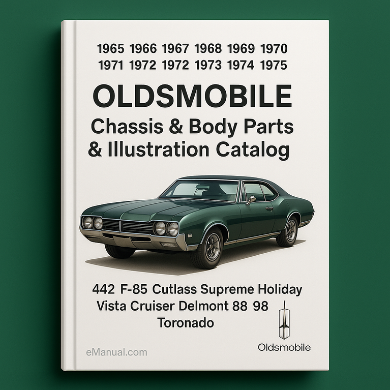 1965 1966 1967 1968 1969 1970 1971 1972 1973 1974 1975 Oldsmobile Chassis & Body Parts & Illustration Catalog 442 F-85 Cutlass Supreme Holiday Vista Cruiser Delmont 88 98 Toronado