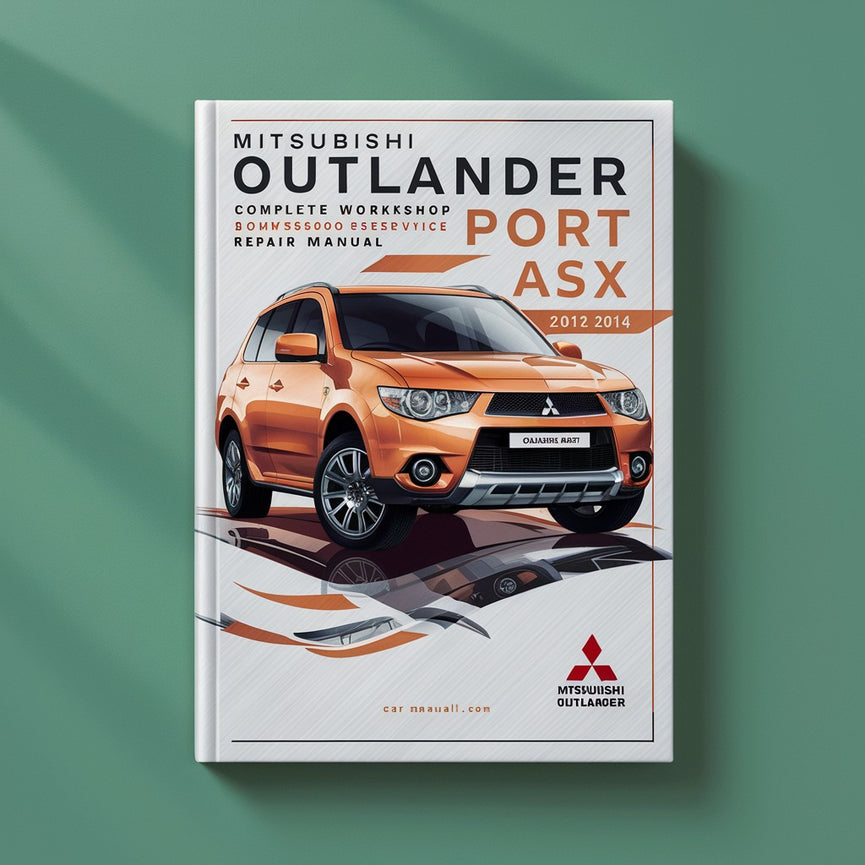 Mitsubishi Outlander Sport RVR ASX Complete Workshop Service Repair Manual 2011 2012 2013 2014