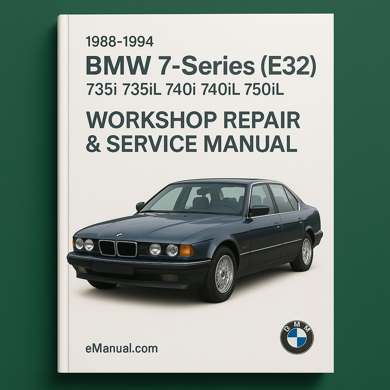 1988-1994 BMW 7-Series (E32) 735i 735iL 740i 740iL 750iL Workshop Repair & Service Manual