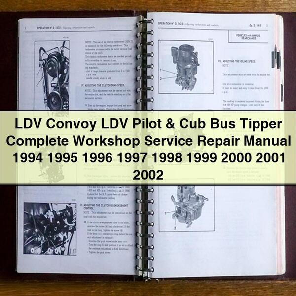 LDV Convoy LDV Pilot & Cub Bus Tipper Complete Workshop Service Repair Manual 1994 1995 1996 1997 1998 1999 2000 2001 2002