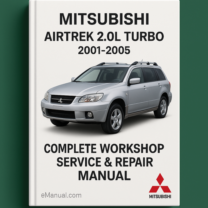 Mitsubishi Airtrek 2.0L Turbo Complete Workshop Service Repair Manual 2001 2002 2003 2004 2005