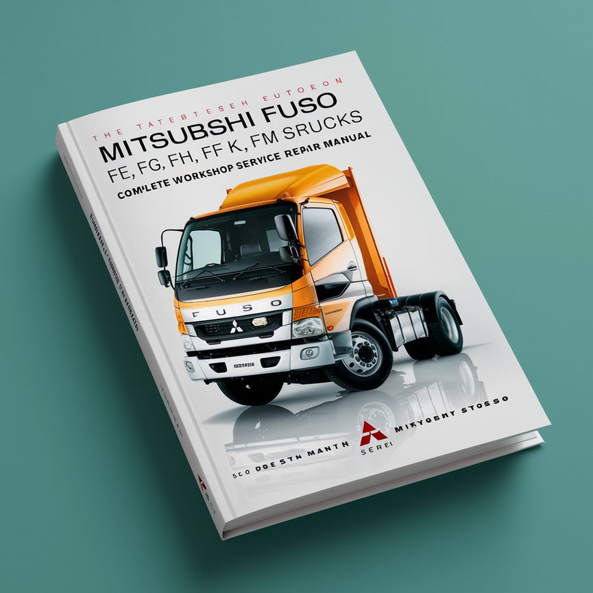 Mitsubishi Fuso FE FG FH FK FM Series Trucks Complete Workshop Service Repair Manual