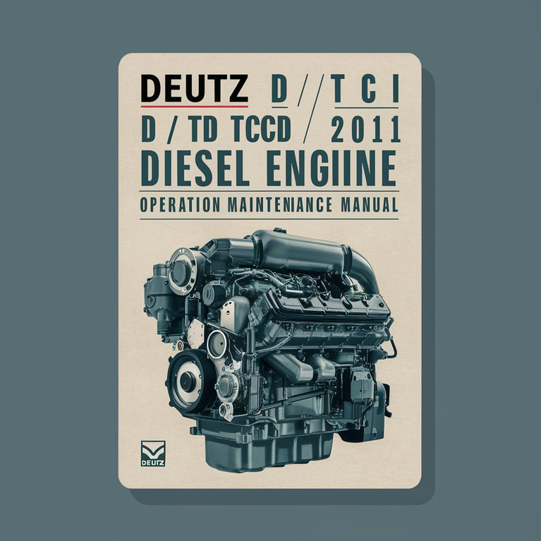 Deutz D/TD/TCD 2011 Diesel Engine Operation Maintenance Manual