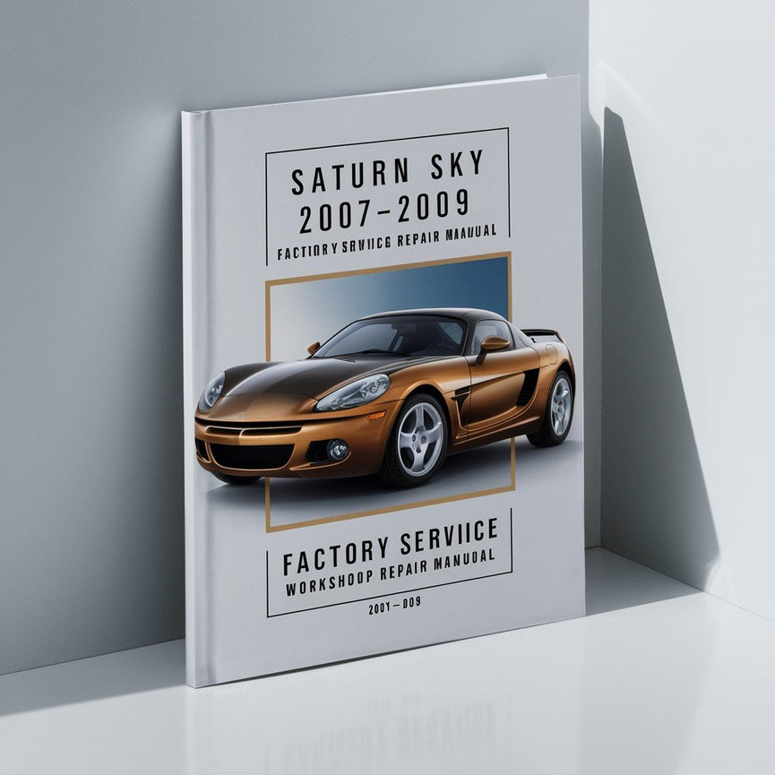Saturn SKY 2007-2009 Factory Service Workshop Repair Manual PDF Download