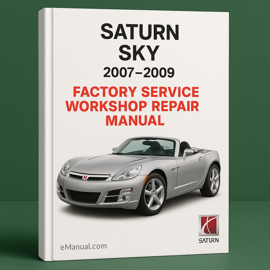 Saturn SKY 2007-2009 Factory Service Workshop Repair Manual