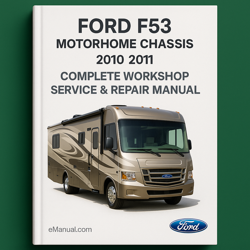 Ford F53 Motorhome Chassis Complete Workshop Service Repair Manual 2010 2011