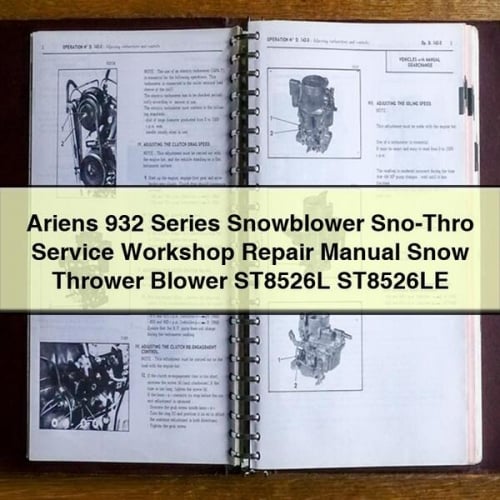 Ariens 932 Series Snowblower Sno-Thro Service Workshop Repair Manual Snow Thrower Blower ST8526L ST8526LE PDF Download