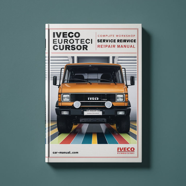 Iveco Eurotech Cursor Eurostar Cursor Complete Workshop Service Repair Manual 1992 1993 1994 1995 1996 1997 1998 1999 2000 2001 2002