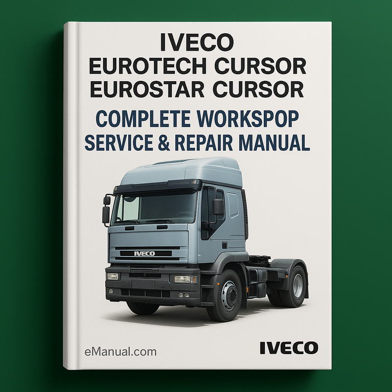 Iveco Eurotech Cursor Eurostar Cursor Complete Workshop Service Repair Manual 1992 1993 1994 1995 1996 1997 1998 1999 2000 2001 2002