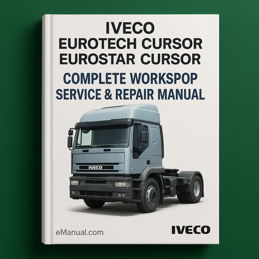 Iveco Eurotech Cursor Eurostar Cursor Complete Workshop Service Repair Manual 1992 1993 1994 1995 1996 1997 1998 1999 2000 2001 2002