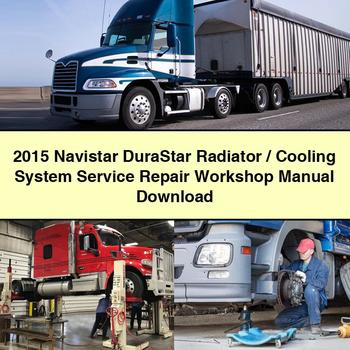 2015 Navistar DuraStar Radiador / Sistema de enfriamiento Manual de taller de reparación de servicio Descargar PDF