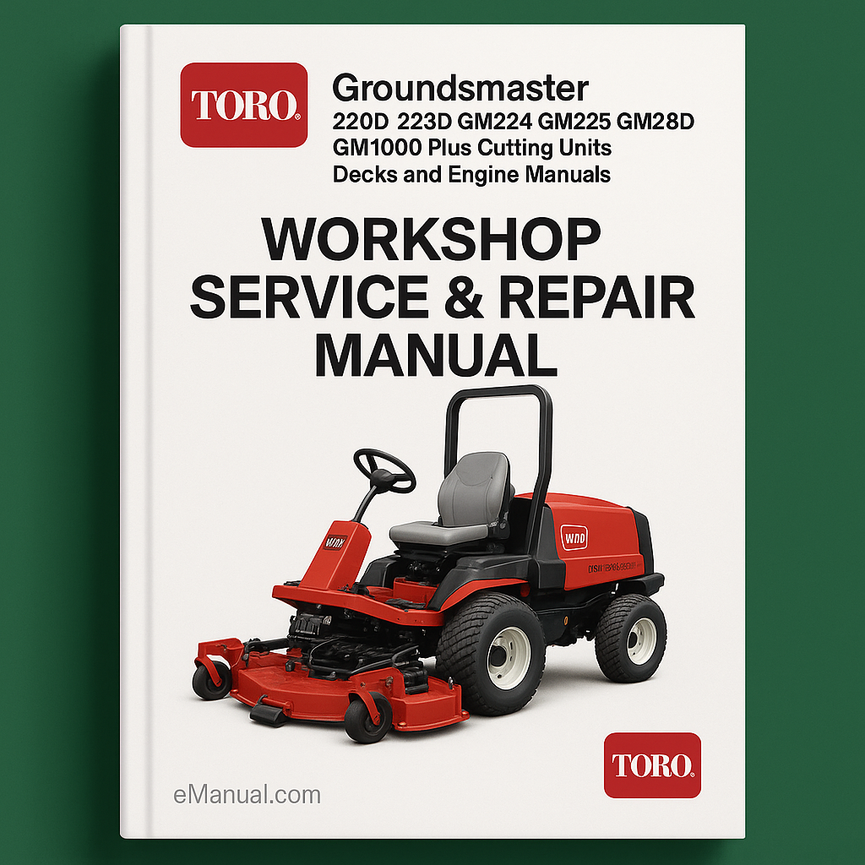 Toro Groundsmaster Workshop Service Repair Manual 220D 223D GM224 GM225 GM228D GM1000 Plus Cutting Units Decks and Engine Manuals