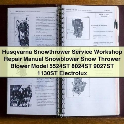 Husqvarna Schneefräse Service Werkstatt Reparaturhandbuch Schneefräse Schneefräse Gebläse Modell 5524ST 8024ST 9027ST 1130ST Electrolux PDF Download