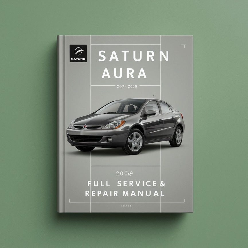 Saturn Aura 2007-2009 Full Service & Repair Manual PDF Download