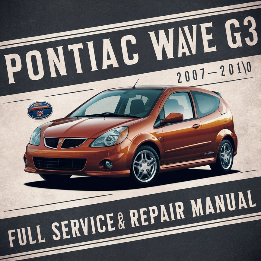 Pontiac Wave G3 2007-2010 Vollständiges Service- und Reparaturhandbuch