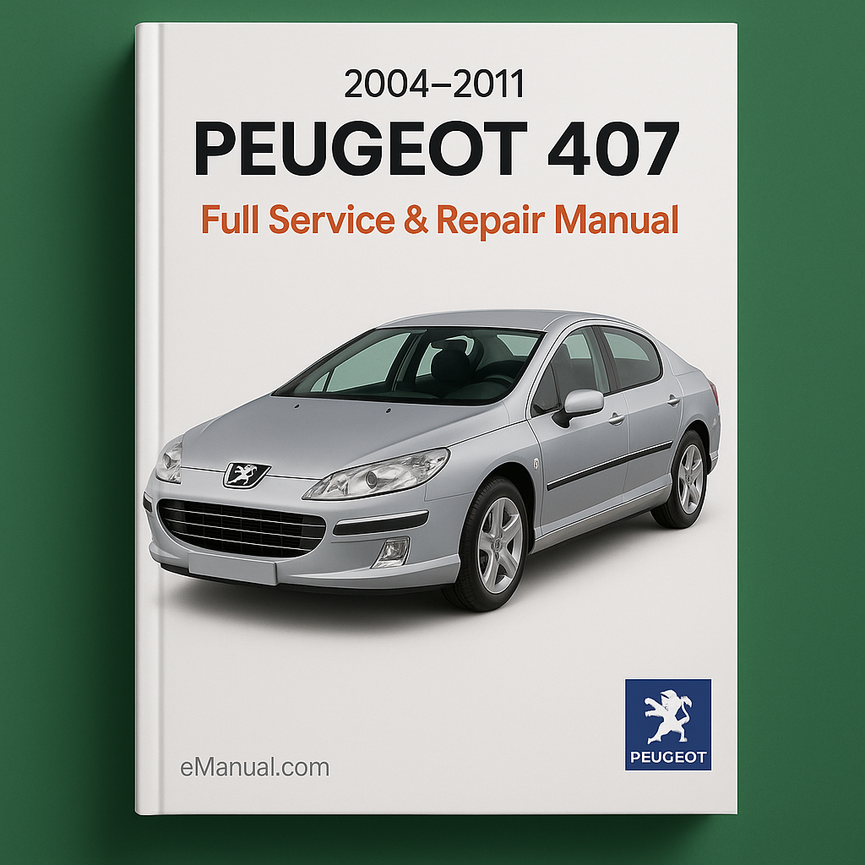 Peugeot 407 2004-2011 Full Service & Repair Manual