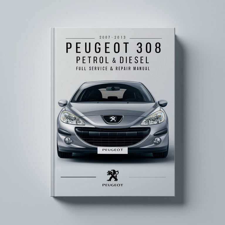 Peugeot 308 Petrol & Diesel 2007-2013 Full Service & Repair Manual