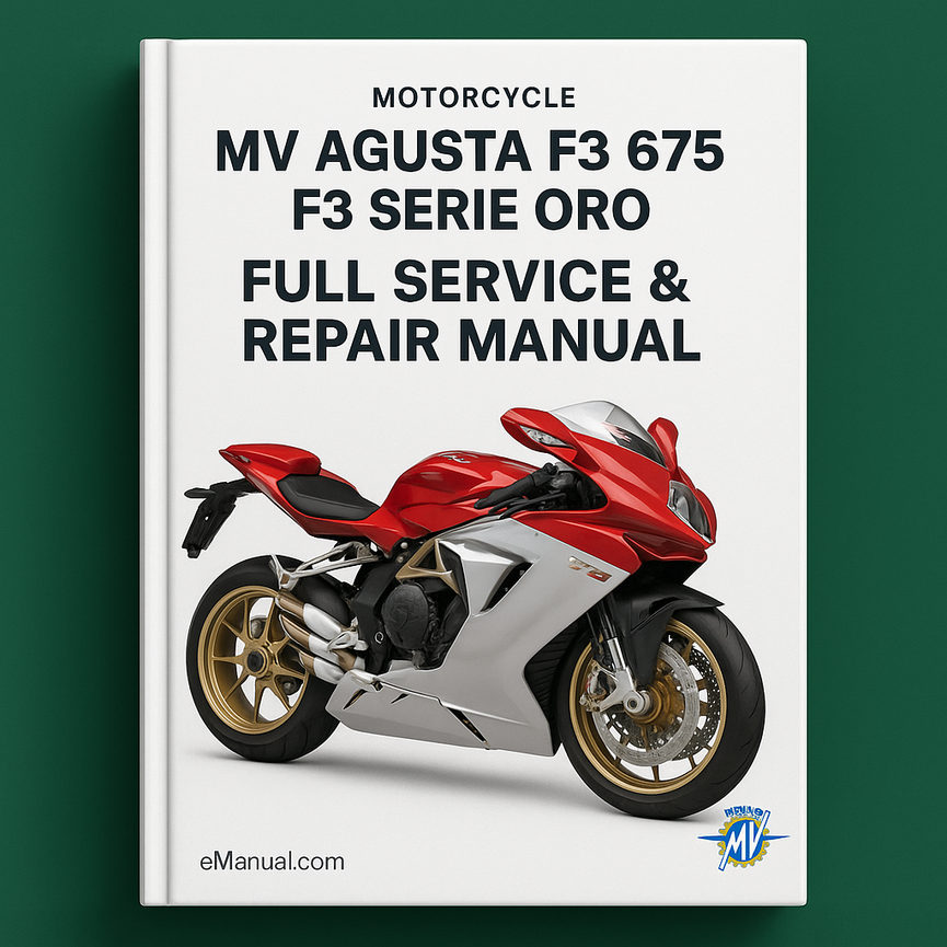 MV Agusta F3 675 F3 Serie Oro Motorcycle Full Service & Repair Manual